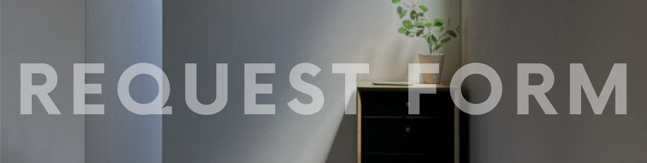 REQUEST FORMイメージ写真